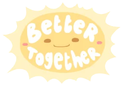 Better Together